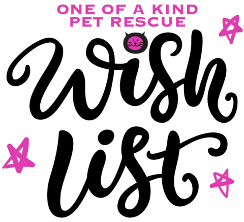Our Wishlist | One of a Kind Pet Rescue